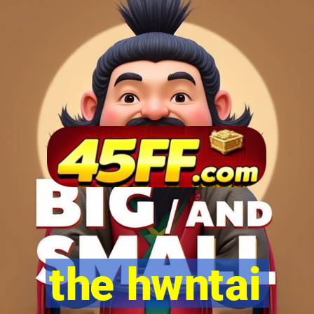 the hwntai